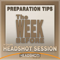 Headshot Preparation Tips | Week-Before Headshot Session