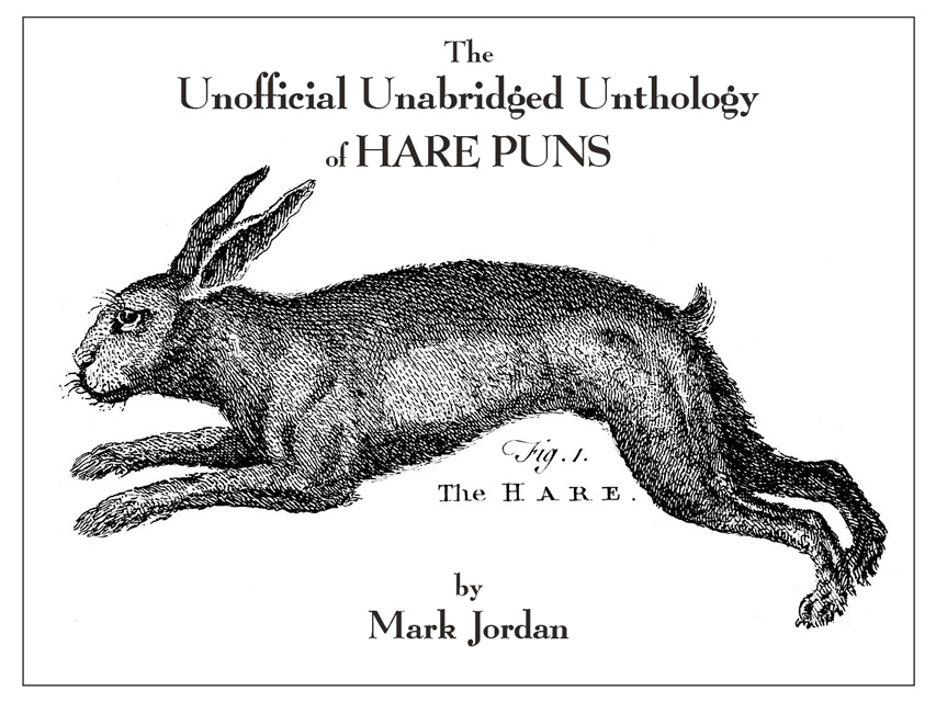 The Unofficial Unabridged Unthology of Hare Puns